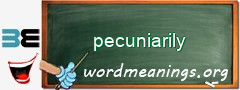 WordMeaning blackboard for pecuniarily